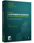 MINISTRO LUÍS ROBERTO BARROSO 5 ANOS DE SUPREMO TRIBUNAL FEDERAL